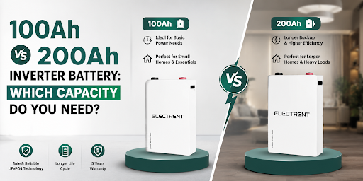 100Ah vs 200Ah Inverter Battery: Which Capacity Do You Need?